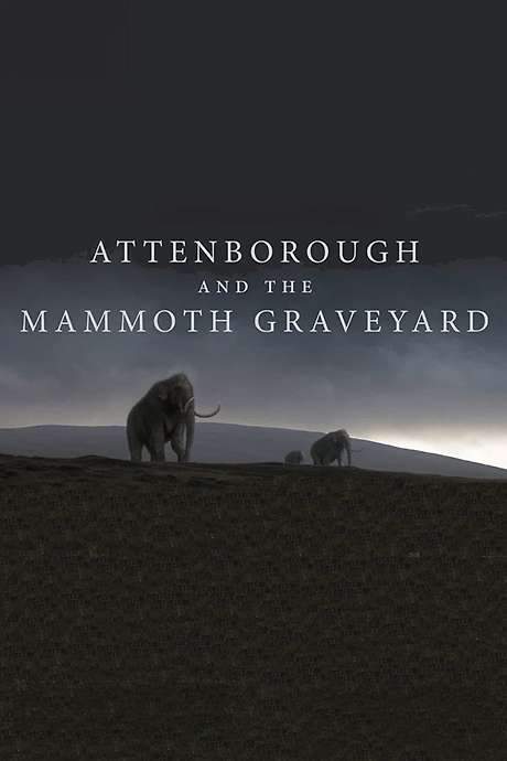 Attenborough and the Mammoth Graveyard
